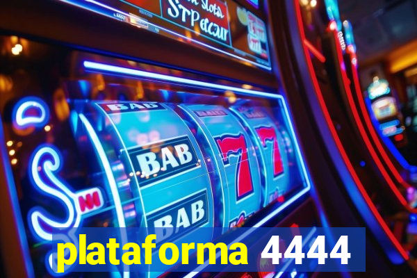 plataforma 4444